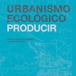 خرید و دانلود نسخه کامل کتاب Urbanismo ecológico. Volumen 6, Producir