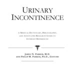خرید و دانلود نسخه کامل کتاب Urinary Incontinence – A Medical Dictionary, Bibliography, and Annotated Research Guide to Internet References