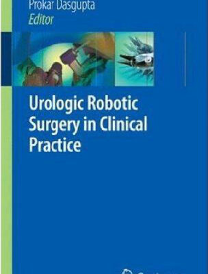 خرید و دانلود نسخه کامل کتاب Urologic Robotic Surgery in Clinical Practice