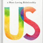 خرید و دانلود نسخه کامل کتاب Us: Getting Past You and Me to Build a More Loving Relationship (Goop Press) by Terrence Real