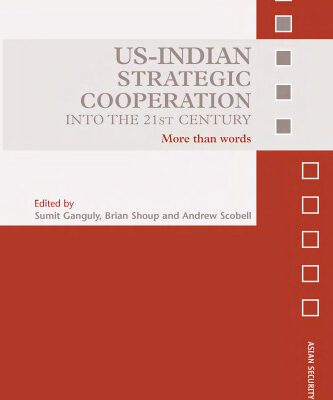 خرید و دانلود نسخه کامل کتاب US-Indian Strategic Cooperation into the 21st Century: More than Words (Asian Security Studies)