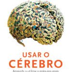 خرید و دانلود نسخه کامل کتاب Usar o cérebro: Aprenda a utilizar a máquina mais complexa do universo