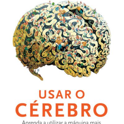 خرید و دانلود نسخه کامل کتاب Usar o cérebro: Aprenda a utilizar a máquina mais complexa do universo