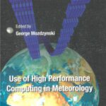 خرید و دانلود نسخه کامل کتاب Use of High Performance Computing in Meteorology: Proceedings of the Twelfth ECMWF Workshop