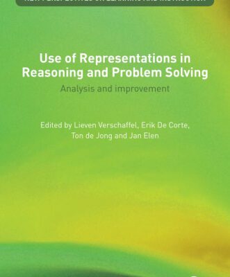 خرید و دانلود نسخه کامل کتاب Use of Representations in Reasoning and Problem Solving: Analysis and Improvement (New Perspectives on Learning and Instruction)