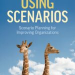 خرید و دانلود نسخه کامل کتاب Using Scenarios: Scenario Planning for Improving Organizations