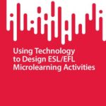 خرید و دانلود نسخه کامل کتاب Using Technology to Design ESL/EFL Microlearning Activities