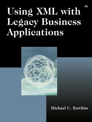 خرید و دانلود نسخه کامل کتاب Using XML with Legacy Business Applications_68c587ef7dd1e.jpeg خرید و دانلود نسخه کامل کتاب Using XML with Legacy Business Applications