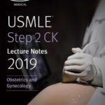 خرید و دانلود نسخه کامل کتاب USMLE Step 2 CK Lecture Notes 2019: Obstetrics/Gynecology
