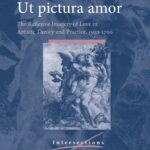 خرید و دانلود نسخه کامل کتاب Ut pictura amor: The Reflexive Imagery of Love in Artistic Theory and Practice, 1500-1700