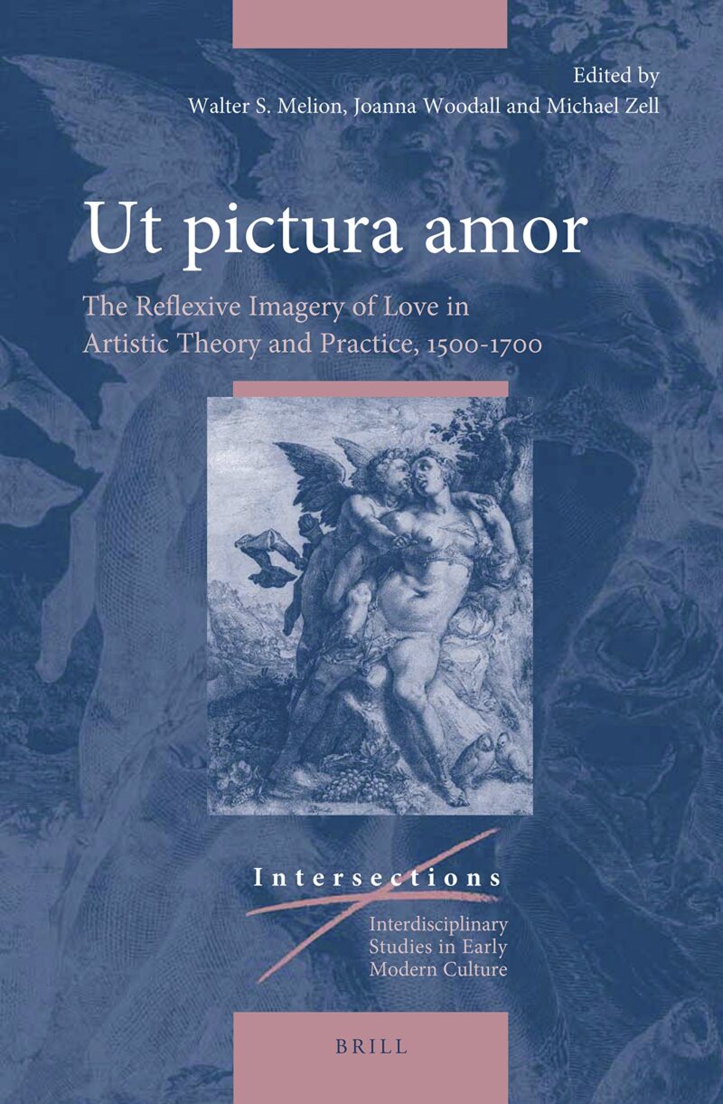 خرید و دانلود نسخه کامل کتاب Ut pictura amor: The Reflexive Imagery of Love in Artistic Theory and Practice, 1500-1700