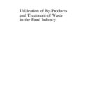 خرید و دانلود نسخه کامل کتاب Utilization of By-Products and Treatment of Waste in the Food Industry (Integrating Safety and Environmental Knowledge Into Food Studies towards European Sustainable Development)