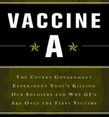 خرید و دانلود نسخه کامل کتاب Vaccine A; Covert government experiment and why GIs are only the first victims
