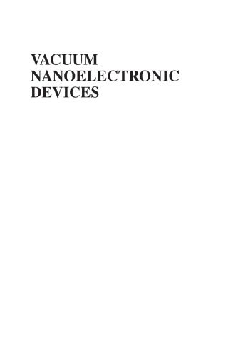 خرید و دانلود نسخه کامل کتاب Vacuum nanoelectronic devices : novel electron sources and applications_68bd6036ea0e2.jpeg خرید و دانلود نسخه کامل کتاب Vacuum nanoelectronic devices : novel electron sources and applications
