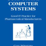 خرید و دانلود نسخه کامل کتاب Validating Corporate Computer Systems: Good IT Practice for Pharmaceutical Manufacturers