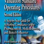 خرید و دانلود نسخه کامل کتاب Validation Standard Operating Procedures: A Step by Step Guide for Achieving Compliance in the Pharmaceutical, Medical Device, and Biotech Industries,