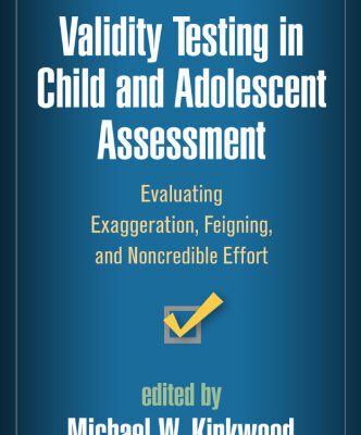 خرید و دانلود نسخه کامل کتاب Validity Testing in Child and Adolescent Assessment: Evaluating Exaggeration, Feigning, and Noncredible Effort