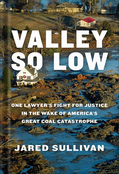 خرید و دانلود نسخه کامل کتاب Valley So Low: One Lawyer’s Fight for Justice in the Wake of America’s Great Coal Catastrophe by Jared Sullivan_68bf2c1771753.jpeg خرید و دانلود نسخه کامل کتاب Valley So Low: One Lawyer’s Fight for Justice in the Wake of America’s Great Coal Catastrophe by Jared Sullivan
