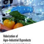 خرید و دانلود نسخه کامل کتاب Valorization of Agro-Industrial Byproducts: Sustainable Approaches for Industrial Transformation