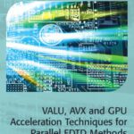 خرید و دانلود نسخه کامل کتاب VALU, AVX and GPU Acceleration Techniques for Parallel FDTD Methods