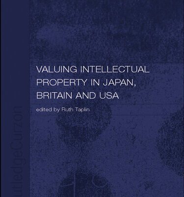 خرید و دانلود نسخه کامل کتاب Valuing Intellectual Property in Japan, Britain and the United States