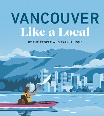 خرید و دانلود نسخه کامل کتاب Vancouver Like a Local: By the People Who Call It Home (Local Travel Guide)