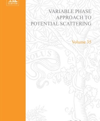 خرید و دانلود نسخه کامل کتاب Variable Phase Approach to Potential Scattering