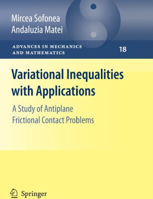خرید و دانلود نسخه کامل کتاب Variational Inequalities with Applications: A Study of Antiplane Frictional Contact Problems