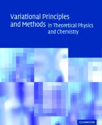 خرید و دانلود نسخه کامل کتاب Variational Principles and Methods in Theoretical Physics and Chemistry