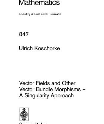 خرید و دانلود نسخه کامل کتاب Vector Fields and Other Vector Bundle Morphisms. A Singularity Approach