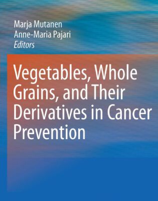 خرید و دانلود نسخه کامل کتاب Vegetables, Whole Grains, and Their Derivatives in Cancer Prevention