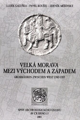 خرید و دانلود نسخه کامل کتاب Velká Morava mezi východem a západem_68c4da9299ad4.jpeg خرید و دانلود نسخه کامل کتاب Velká Morava mezi východem a západem