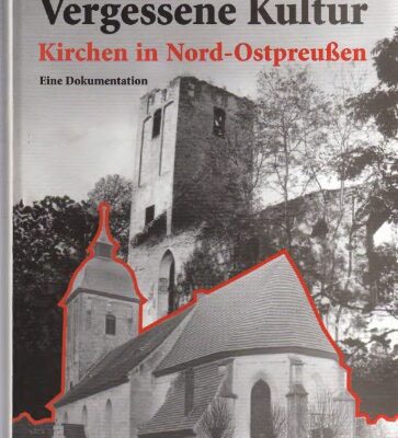 خرید و دانلود نسخه کامل کتاب Vergessene Kultur: Kirchen in Nord-Ostpreussen