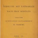 خرید و دانلود نسخه کامل کتاب Versuche mit X-Strahlen nach Prof. Röntgen ausgeführt im Physikalischen Staats-Laboratorium zu Hamburg
