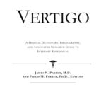 خرید و دانلود نسخه کامل کتاب Vertigo – A Medical Dictionary, Bibliography, and Annotated Research Guide to Internet References