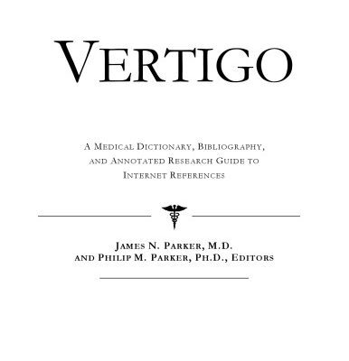 خرید و دانلود نسخه کامل کتاب Vertigo – A Medical Dictionary, Bibliography, and Annotated Research Guide to Internet References