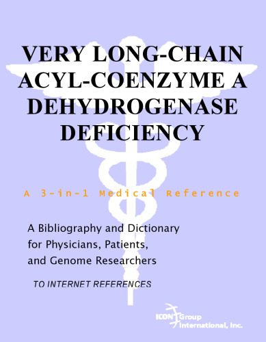 خرید و دانلود نسخه کامل کتاب Very Long-Chain Acyl-Coenzyme A Dehydrogenase Deficiency – A Bibliography and Dictionary for Physicians, Patients, and Genome Researchers_68d48c6eb2dc2.jpeg خرید و دانلود نسخه کامل کتاب Very Long-Chain Acyl-Coenzyme A Dehydrogenase Deficiency – A Bibliography and Dictionary for Physicians, Patients, and Genome Researchers
