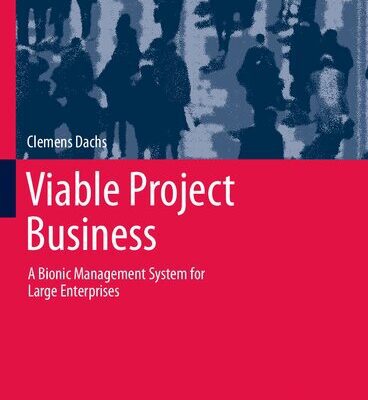 خرید و دانلود نسخه کامل کتاب Viable Project Business: A Bionic Management System for Large Enterprises