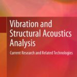 خرید و دانلود نسخه کامل کتاب Vibration and Structural Acoustics Analysis: Current Research and Related Technologies