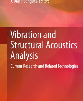 خرید و دانلود نسخه کامل کتاب Vibration and Structural Acoustics Analysis: Current Research and Related Technologies