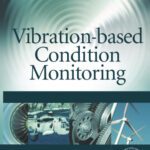 خرید و دانلود نسخه کامل کتاب Vibration-based Condition Monitoring: Industrial, Automotive and Aerospace Applications
