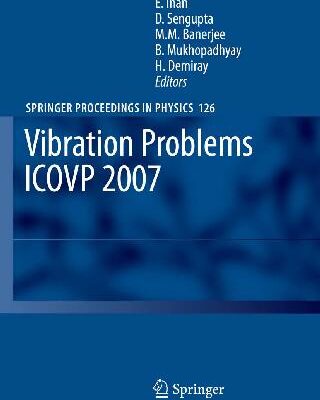 خرید و دانلود نسخه کامل کتاب Vibration Problems ICOVP 2007: Eighth International Conference, 01-03 February 2007, Shibpur, India