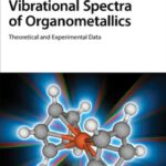 خرید و دانلود نسخه کامل کتاب Vibrational Spectra of Organometallics: Theoretical and Experimental Data