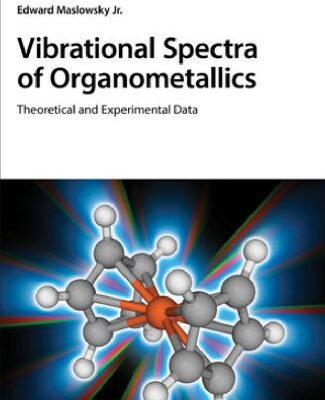 خرید و دانلود نسخه کامل کتاب Vibrational Spectra of Organometallics: Theoretical and Experimental Data