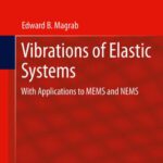 خرید و دانلود نسخه کامل کتاب Vibrations of Elastic Systems: With Applications to MEMS and NEMS
