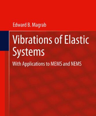 خرید و دانلود نسخه کامل کتاب Vibrations of Elastic Systems: With Applications to MEMS and NEMS