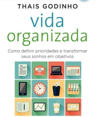 خرید و دانلود نسخه کامل کتاب Vida organizada: Como definir prioridades e transformar seus sonhos em objetivos