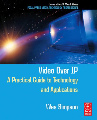 خرید و دانلود نسخه کامل کتاب Video Over IP: A Practical Guide to Technology and Applications (Focal Press Media Technology Professional Series)_68b644ac0e0c2.jpeg خرید و دانلود نسخه کامل کتاب Video Over IP: A Practical Guide to Technology and Applications (Focal Press Media Technology Professional Series)