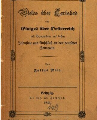 خرید و دانلود نسخه کامل کتاب Vieles über Carlsbad und Einiges über Österreich mit Bezugnahme auf dessen Industrie und Anschluß an den deutschen Zollverein