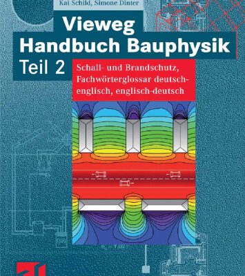 خرید و دانلود نسخه کامل کتاب Vieweg Handbuch Bauphysik Teil 2: Schall- und Brandschutz, Fachwörterglossar deutsch-englisch, englisch-deutsch